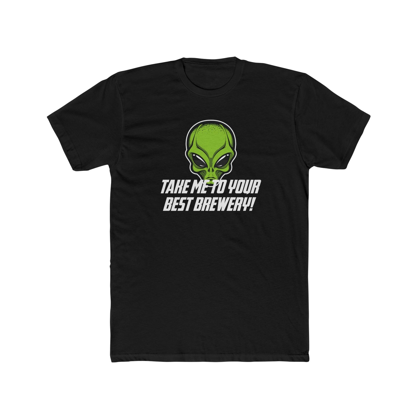 Alien take me to your best Brewery T-Shirt Unisex Cotton Crew Tee Funny Graphic Tee