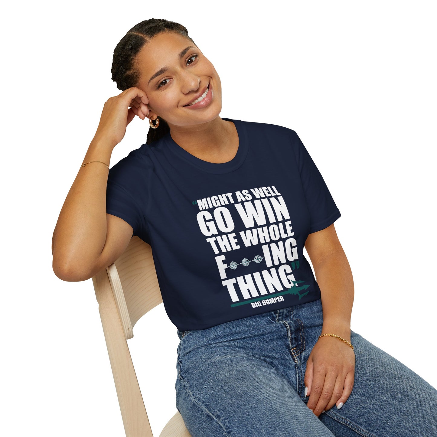 MIGHT AS WELL GO WIN THE WHOLE FUCKING THING-BIG DUMPER