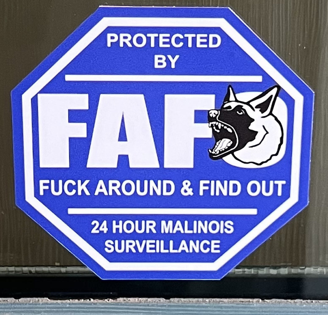FAFO Malinois Protected By Security Vinyl Decals Waterproof and UV Protected.